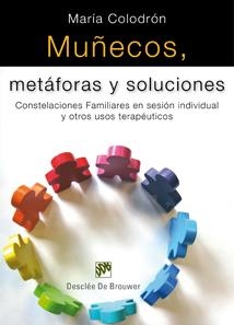 MUÑECOS, METAFORAS Y SOLUCIONES: COSTELACIONES FAMILIARES EN | 9788433023551 | COLODRON, MARIA | Llibreria Online de Banyoles | Comprar llibres en català i castellà online