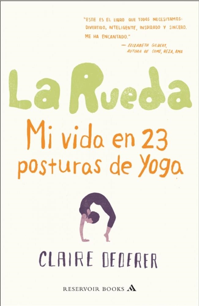 RUEDA. MI VIDA EN 23 POSTURAS DE YOGA, LA | 9788439724186 | DEDERER, CLAIRE | Llibreria Online de Banyoles | Comprar llibres en català i castellà online