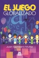 JUEGO GLOBALIZADO, EL | 9788499100845 | GAMBERO MUÑIZ, JUAN | Llibreria Online de Banyoles | Comprar llibres en català i castellà online