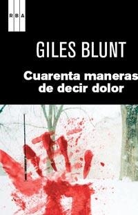 CUARENTA MANERAS DE DECIR DOLOR | 9788490060490 | BLUNT, GILES | Llibreria Online de Banyoles | Comprar llibres en català i castellà online