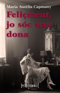 FELIÇMENT, JO SÓC UNA DONA | 9788448928391 | CAPMANY, MARIA AURELIA | Llibreria Online de Banyoles | Comprar llibres en català i castellà online