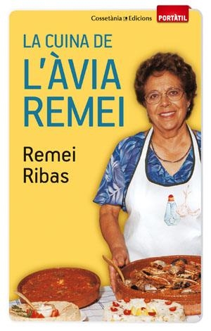 CUINA DE L'ÀVIA REMEI, LA | 9788497918923 | RIBAS AGUILERA, REMEI | Llibreria Online de Banyoles | Comprar llibres en català i castellà online