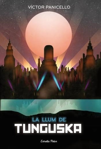 LLUM DE TUNGUSKA, LA | 9788499324968 | PANICELLO, VICTOR | Llibreria Online de Banyoles | Comprar llibres en català i castellà online