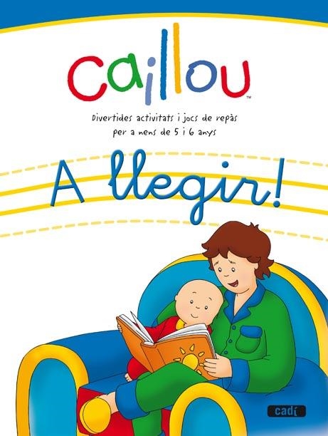 CAILLOU A LLEGIR 5-6 ANYS | 9788447460496 | EQUIPO EVEREST/EQUIPO CADÍ | Llibreria L'Altell - Llibreria Online de Banyoles | Comprar llibres en català i castellà online - Llibreria de Girona