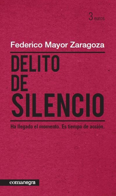 DELITO DE SILENCIO: HA LLEGADO EL MOMENTO. ES TIEMP | 9788415097150 | MAYOR ZARAGOZA, FEDERICO | Llibreria Online de Banyoles | Comprar llibres en català i castellà online