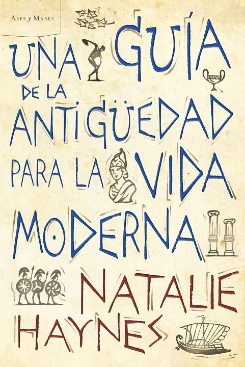 GUÍA DE LA ANTIGÜEDAD PARA LA VIDA MODERNA, UNA | 9788498922257 | HAYNES, NATALIE | Llibreria Online de Banyoles | Comprar llibres en català i castellà online