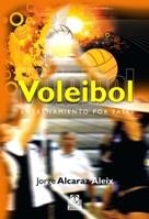 VOLEIBOL: ENTRENAMIENTO POR FASES | 9788499100685 | ALCARAZ ALEIX, JORGE | Llibreria Online de Banyoles | Comprar llibres en català i castellà online