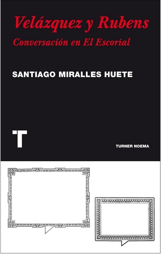 VELAZQUEZ Y RUBENS: CONVERSACION EN EL ESCORIAL | 9788475069449 | MIRALLES HUETE, SANTIAGO | Llibreria Online de Banyoles | Comprar llibres en català i castellà online