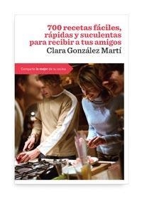 700 RECETAS FÁCILES, RAPIDAS Y SUCULENTAS PARA RECIBIR A TUS | 9788492981731 | GONZALEZ MARTI, CLARA | Llibreria L'Altell - Llibreria Online de Banyoles | Comprar llibres en català i castellà online - Llibreria de Girona