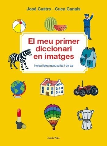 MEU PRIMER DICCIONARI EN IMATGES, EL | 9788499324913 | CANALS, CUCA / CASTRO, JOSE | Llibreria Online de Banyoles | Comprar llibres en català i castellà online