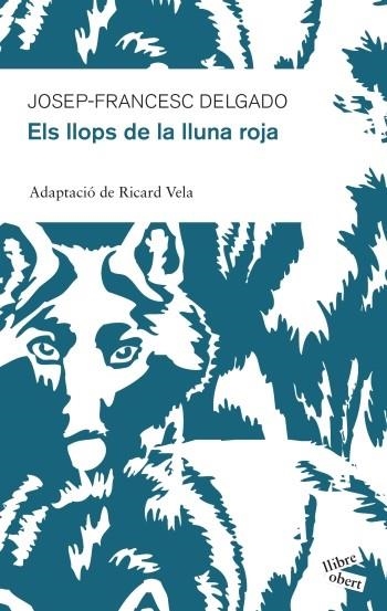 LLOPS DE LA LLUNA ROJA, ELS | 9788415192213 | DELGADO, JOSEP-FRANCESC | Llibreria L'Altell - Llibreria Online de Banyoles | Comprar llibres en català i castellà online - Llibreria de Girona