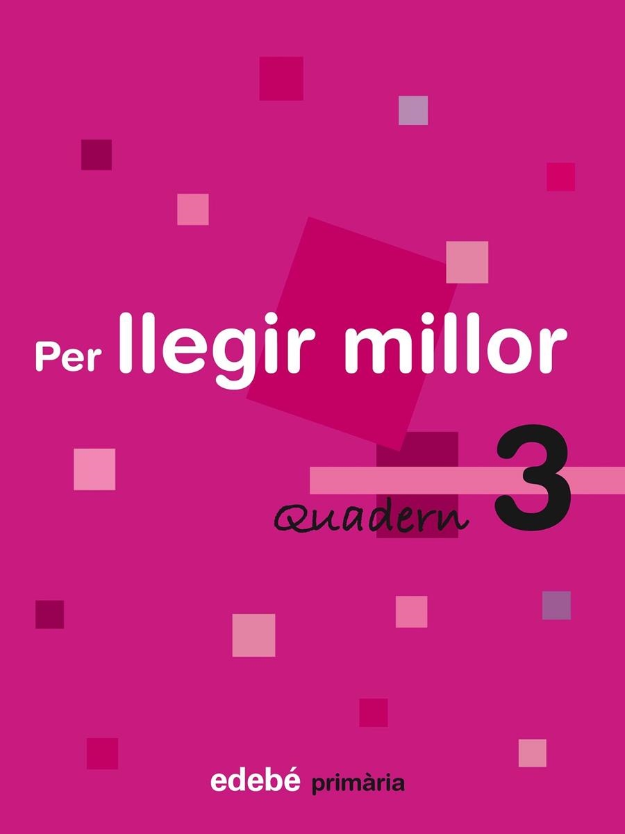 QUADERN 3. PER LLEGIR MILLOR | 9788423690428 | EDEBÉ, OBRA COLECTIVA | Llibreria Online de Banyoles | Comprar llibres en català i castellà online