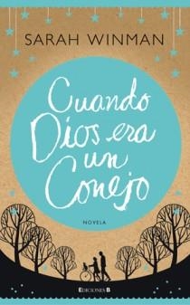 CUANDO DIOS ERA UN CONEJO | 9788466647236 | WINMAN, SARAH | Llibreria Online de Banyoles | Comprar llibres en català i castellà online