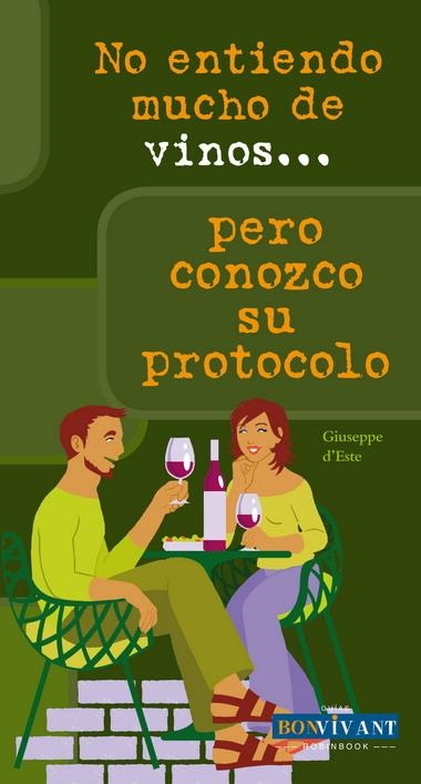 NO ENTIENDO MUCHO DE VINOS... PERO CONOZCO SU PROTOCOLO | 9788496054486 | D'ESTE, GIUSEPPE | Llibreria Online de Banyoles | Comprar llibres en català i castellà online