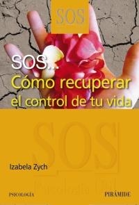 SOS: COMO RECUPERAR EL CONTROL DE TU VIDA | 9788436823905 | ZYCH, IZABELA | Llibreria Online de Banyoles | Comprar llibres en català i castellà online