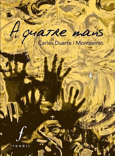 A QUATRE MANS | 9788493824273 | DUARTE I MONTSERRAT, CARLES | Llibreria Online de Banyoles | Comprar llibres en català i castellà online