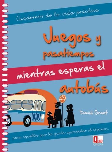 JUEGOS Y PASATIEMPOS MIENTRAS ESPERAS EL AUTOBUS | 9788499171289 | GRANT, DAVID | Llibreria Online de Banyoles | Comprar llibres en català i castellà online