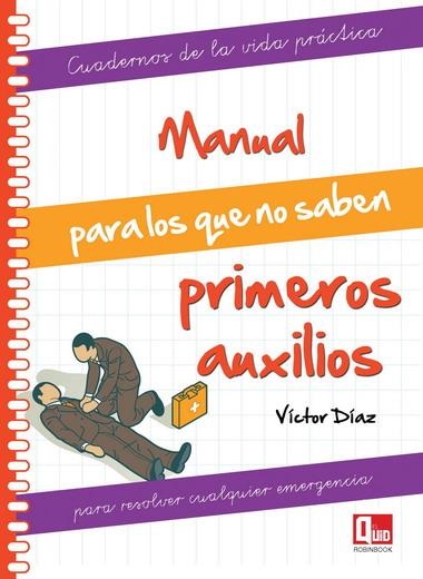 MANUAL PARA LOS QUE NO SABEN PRIMEROS AUXILIO | 9788499171296 | DIAZ, VICTOR | Llibreria Online de Banyoles | Comprar llibres en català i castellà online