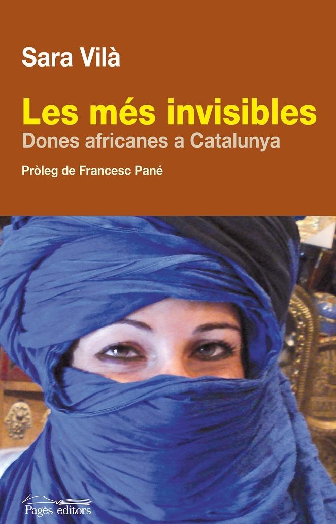 MÉS INVISIBLES, LES. DONES AFRICANES A CATALUNYA | 9788499750330 | VILÀ GALAÁN, SARA | Llibreria Online de Banyoles | Comprar llibres en català i castellà online