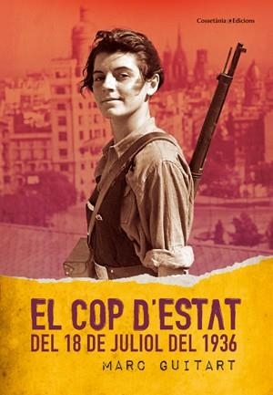 COP D'ESTAT DEL 18 DE JULIOL DEL 36 | 9788497918985 | MARC GUITART I RIBAS | Llibreria Online de Banyoles | Comprar llibres en català i castellà online