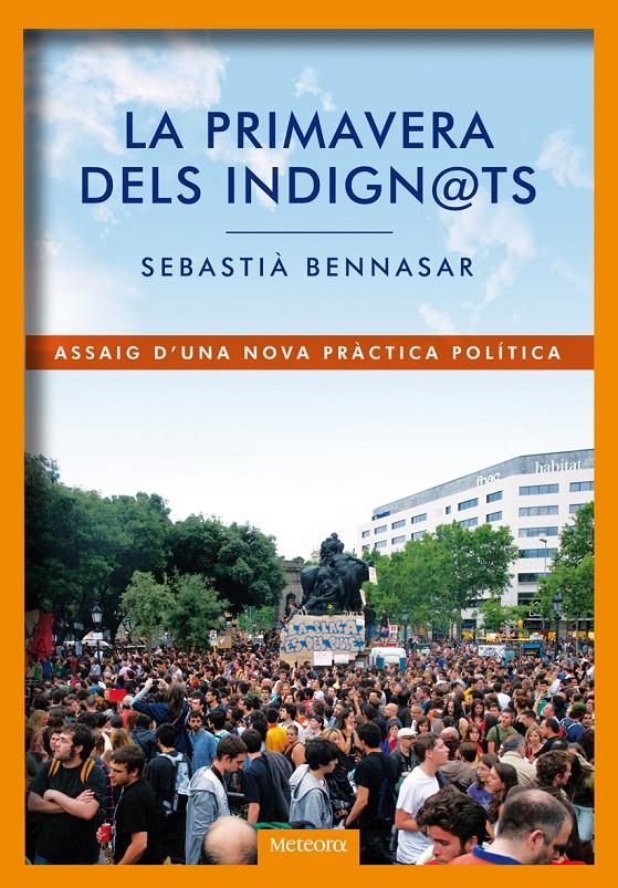 PRIMAVERA DELS INDIGN@TS, LA | 9788492874477 | BENNASSAR, SEBASTIA | Llibreria Online de Banyoles | Comprar llibres en català i castellà online