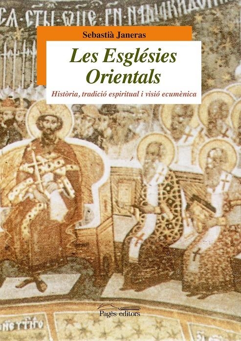 ESGLESIES ORIENTALS. HISTORIA, TRADICIO ESSPIRITUAL I VISIO, | 9788499751115 | JANERAS , SEBASTIA | Llibreria Online de Banyoles | Comprar llibres en català i castellà online