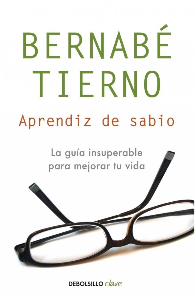 APRENDIZ DE SABIO: UNA GUIA INSUPERABLE PARA MEJORAR TU VIDA | 9788499085494 | TIERNO, BERNABE | Llibreria Online de Banyoles | Comprar llibres en català i castellà online