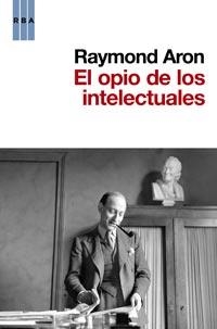 OPIO DE LOS INTELECTUALES,EL | 9788490060780 | ARON,RAYMOND | Llibreria L'Altell - Llibreria Online de Banyoles | Comprar llibres en català i castellà online - Llibreria de Girona