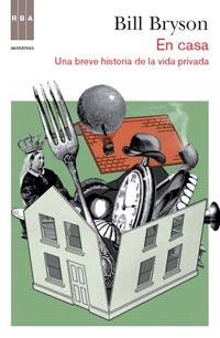 EN CASA. UNA BREVE HISTORIA DE LA VIDA PRIVADA | 9788490060940 | BRYSON,BILL | Llibreria Online de Banyoles | Comprar llibres en català i castellà online