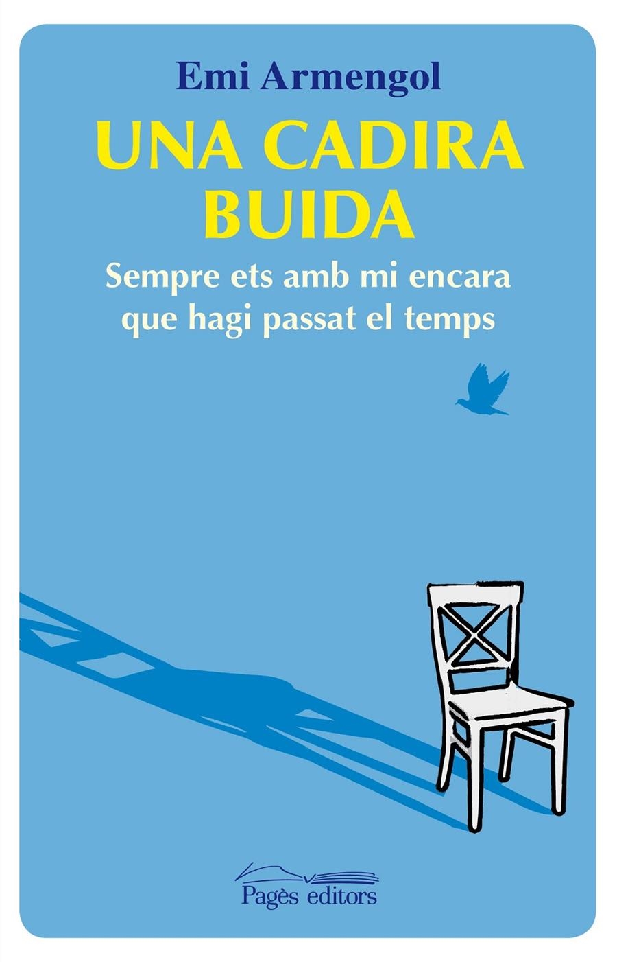 CADIRA BUIDA, SEMPRE ETS AMB MI ENCARA QUE HAGI PASSAT EL TE | 9788499751023 | ARMENGOL , EMI | Llibreria Online de Banyoles | Comprar llibres en català i castellà online