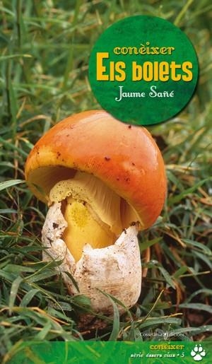 CONEIXER ELS BOLETS | 9788497919043 | SAÑE, JAUME | Llibreria L'Altell - Llibreria Online de Banyoles | Comprar llibres en català i castellà online - Llibreria de Girona