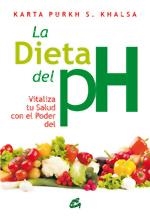 DIETA DEL PH, LA | 9788484453598 | KHALSA, KARTA PURKH S. | Llibreria Online de Banyoles | Comprar llibres en català i castellà online