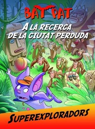 A LA RECERCA DE LA CIUTAT PERDUDA | 9788499325323 | BAT PAT | Llibreria Online de Banyoles | Comprar llibres en català i castellà online