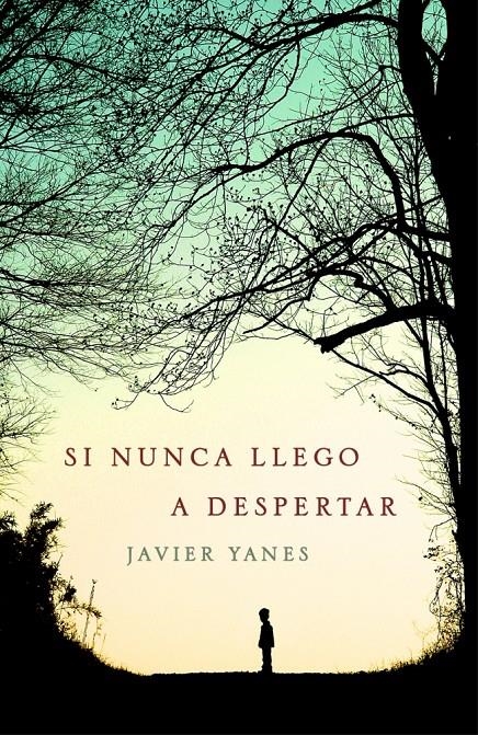 SI NUNCA LLEGO A DESPERTAR | 9788401352140 | YANES, JAVIER | Llibreria L'Altell - Llibreria Online de Banyoles | Comprar llibres en català i castellà online - Llibreria de Girona