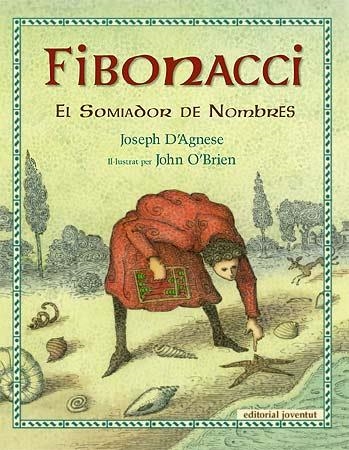 FIBONACCI, EL SOMIADOR DE NOMBRES | 9788426138491 | D'AGNESE, JOSEPH | Llibreria L'Altell - Llibreria Online de Banyoles | Comprar llibres en català i castellà online - Llibreria de Girona