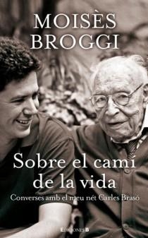 SOBRE EL CAMI DE LA VIDA | 9788466649810 | BROGGI, MOISÈS / BRASO | Llibreria L'Altell - Llibreria Online de Banyoles | Comprar llibres en català i castellà online - Llibreria de Girona