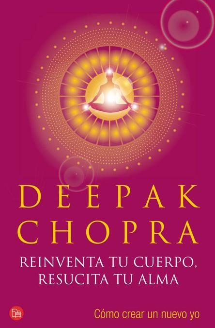 REINVENTA TU CUERPO, RESUCITA TU ALMA | 9788466318983 | DEEPAK CHOPRA | Llibreria Online de Banyoles | Comprar llibres en català i castellà online