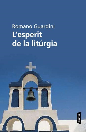 ESPERIT DE LA LITÚRGIA, L' | 9788498091908 | GUARDINI, ROMANO | Llibreria Online de Banyoles | Comprar llibres en català i castellà online