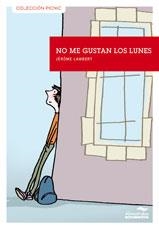 NO ME GUSTAN LOS LUNES | 9788492702831 | LAMBERT, JEROME | Llibreria Online de Banyoles | Comprar llibres en català i castellà online